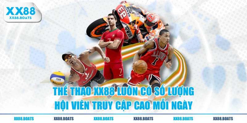 Thể thao XX88 luôn có số lượng hội viên truy cập cao mỗi ngày